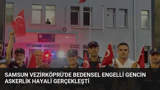 Samsun'un Vezirköprü ilçesinde bedensel engelli İlyas Mert Çelik, ailesinin düzenlediği