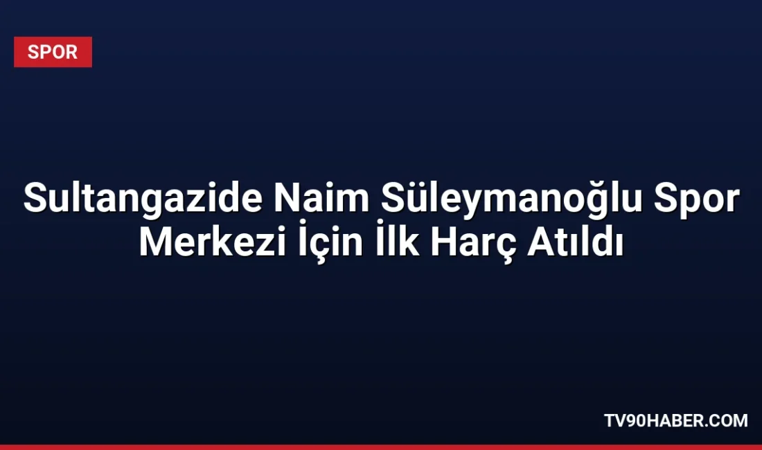 Gençlik ve Spor Bakanı Osman Aşkın Bak, Sultangazi'de yapılacak Naim
