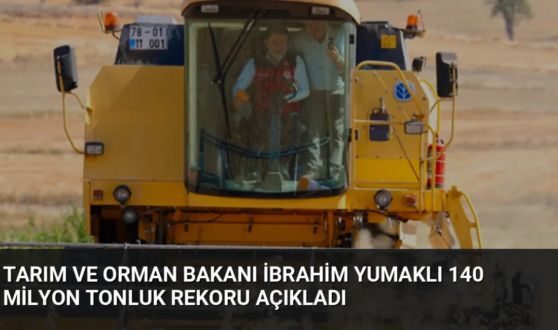 Tarım ve Orman Bakanı İbrahim Yumaklı, Türkiye'nin tüm zamanların rekorunu