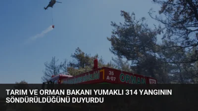 Tarım ve Orman Bakanı İbrahim Yumaklı, 29 Temmuz'dan bu yana