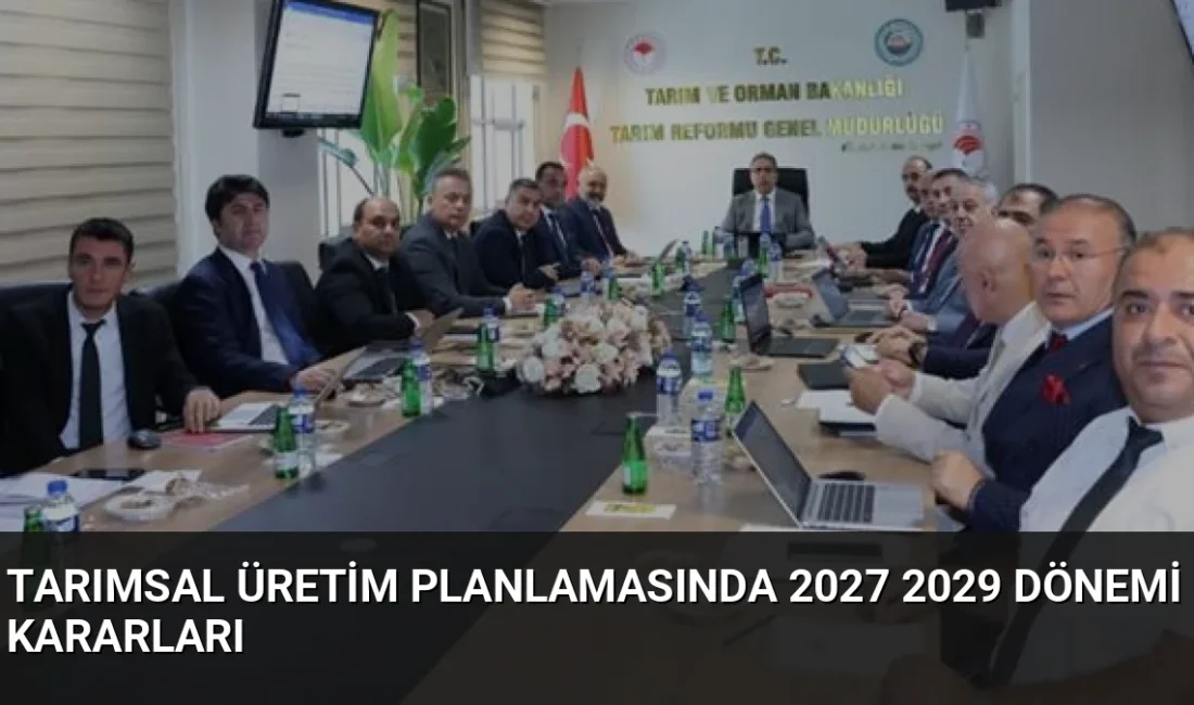 Tarım ve Orman Bakanlığı, 2027-2029 yılları için bitkisel üretim planlamasını