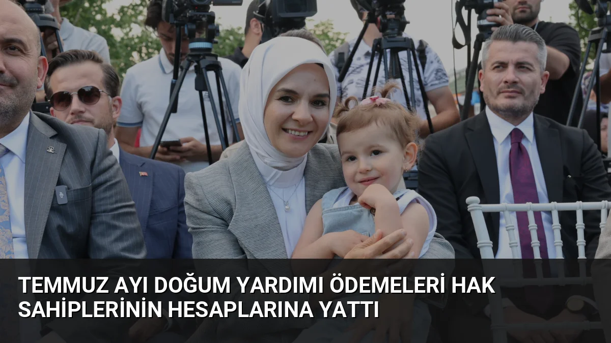 Aile ve Sosyal Hizmetler Bakanı Mahinur Özdemir Göktaş, temmuz ayı