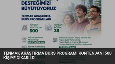 TENMAK Araştırma Burs Programı'na gösterilen yoğun ilgi sonrası kontenjan 500'e,