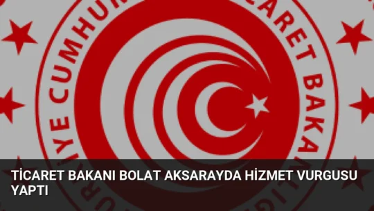 Aksaray'da temaslarda bulunan Ticaret Bakanı Ömer Bolat, deprem harcamalarının ardından