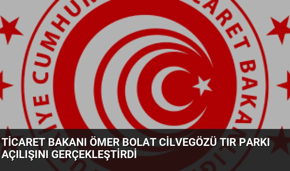 Bakan Ömer Bolat, 1200 tır kapasiteli Cilvegözü Tır Parkı'nı açtı.