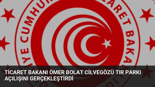 Bakan Ömer Bolat, 1200 tır kapasiteli Cilvegözü Tır Parkı'nı açtı.