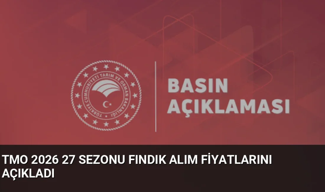 TMO, 2026/27 sezonu fındık alım fiyatlarını belirledi. Giresun kalite 255