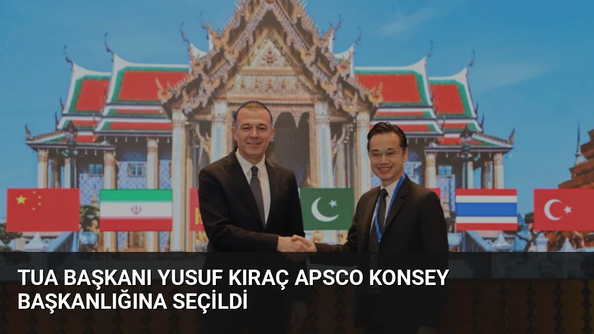 TUA Başkanı Yusuf Kıraç, APSCO'nun 2026-2027 dönemi Konsey Başkanı seçildi.