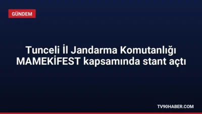 Tunceli İl Jandarma Komutanlığı, MAMEKİFEST'te kurduğu stantta çocuklara trafik eğitimi