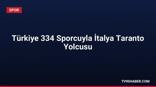 İtalya'nın Taranto kentinde 21 Ağustos'ta başlayacak 20. Akdeniz Oyunları'na Türkiye