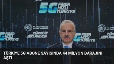 Ulaştırma ve Altyapı Bakanı Abdulkadir Uraloğlu, 5G abone sayısının 4