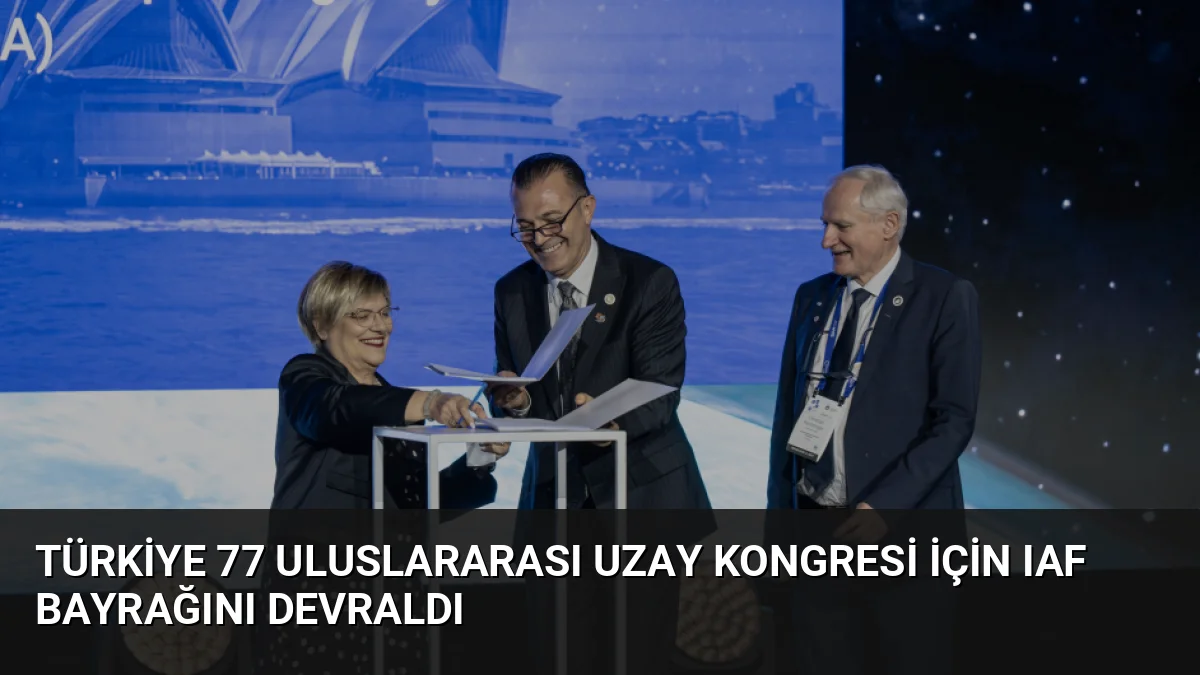 Türkiye, 2026 yılında Antalya'da düzenlenecek 77. Uluslararası Uzay Kongresi için