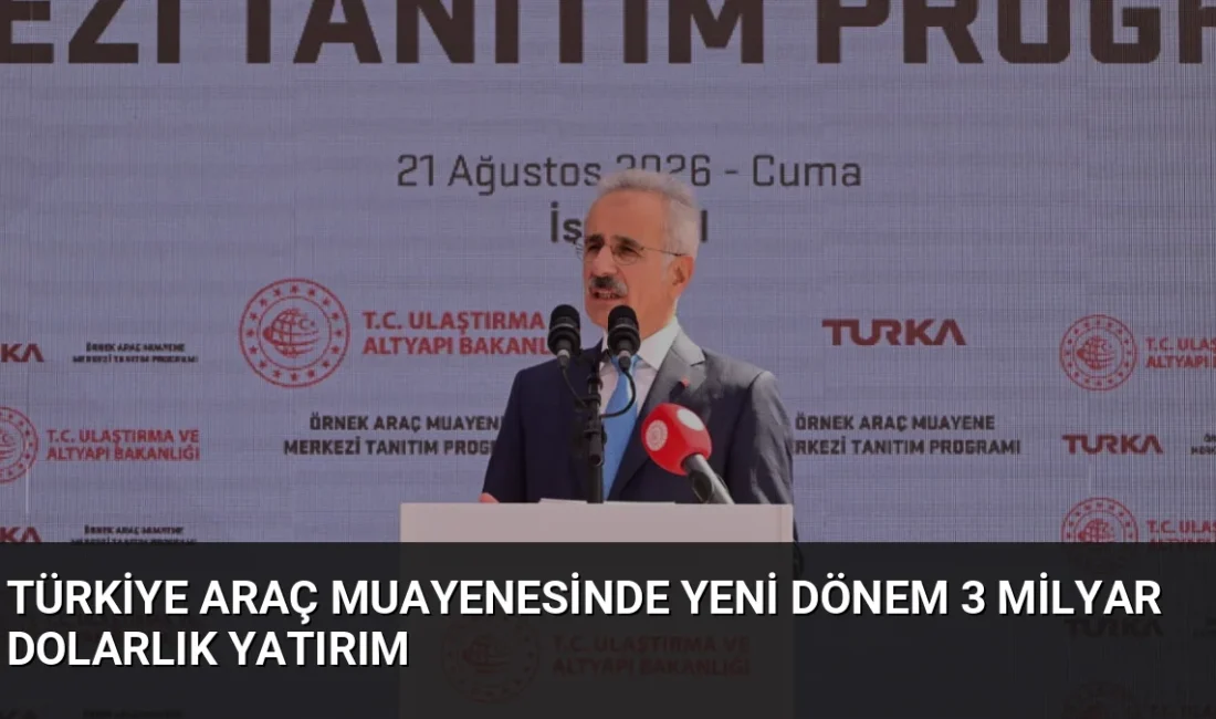 Ulaştırma Bakanı Uraloğlu, 3 milyar dolarlık yatırımla araç muayenesinde yapay