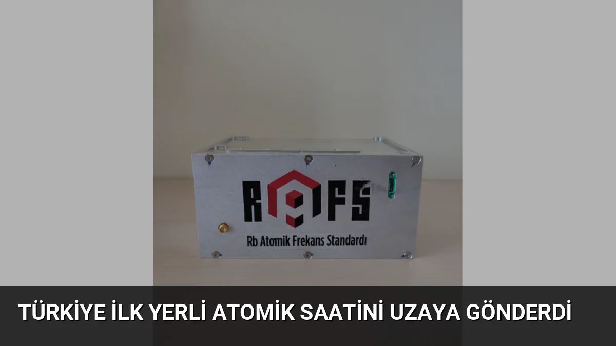 Türkiye'nin ilk yerli atomik saati, SpaceX Transporter-17 göreviyle uzaya fırlatılarak