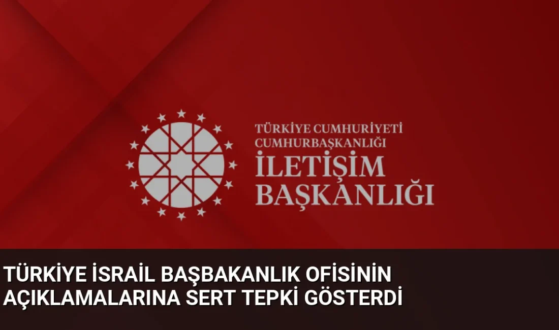 Türkiye, İsrail Başbakanlık Ofisinin Cumhurbaşkanı Erdoğan'ı hedef alan açıklamalarına sert