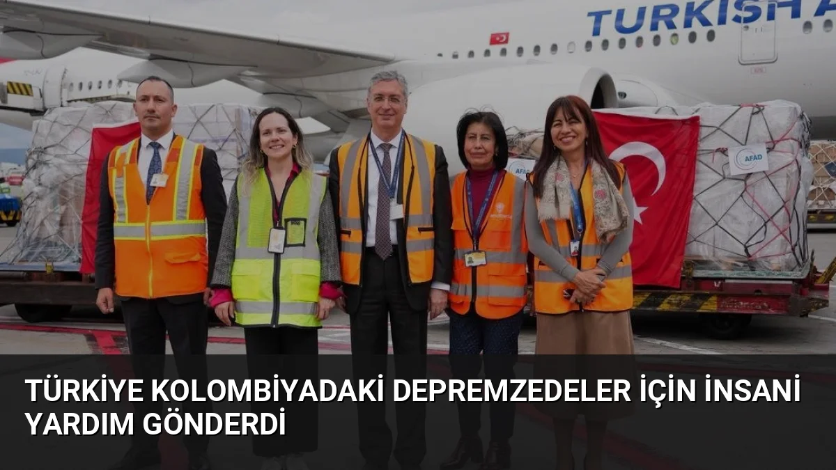 Türkiye, Kolombiya'da meydana gelen 7.4 büyüklüğündeki depremin ardından AFAD koordinasyonunda