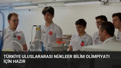 Türkiye, 3. Uluslararası Nükleer Bilim Olimpiyatı'nda İstanbul Özel Bahçeşehir Fen