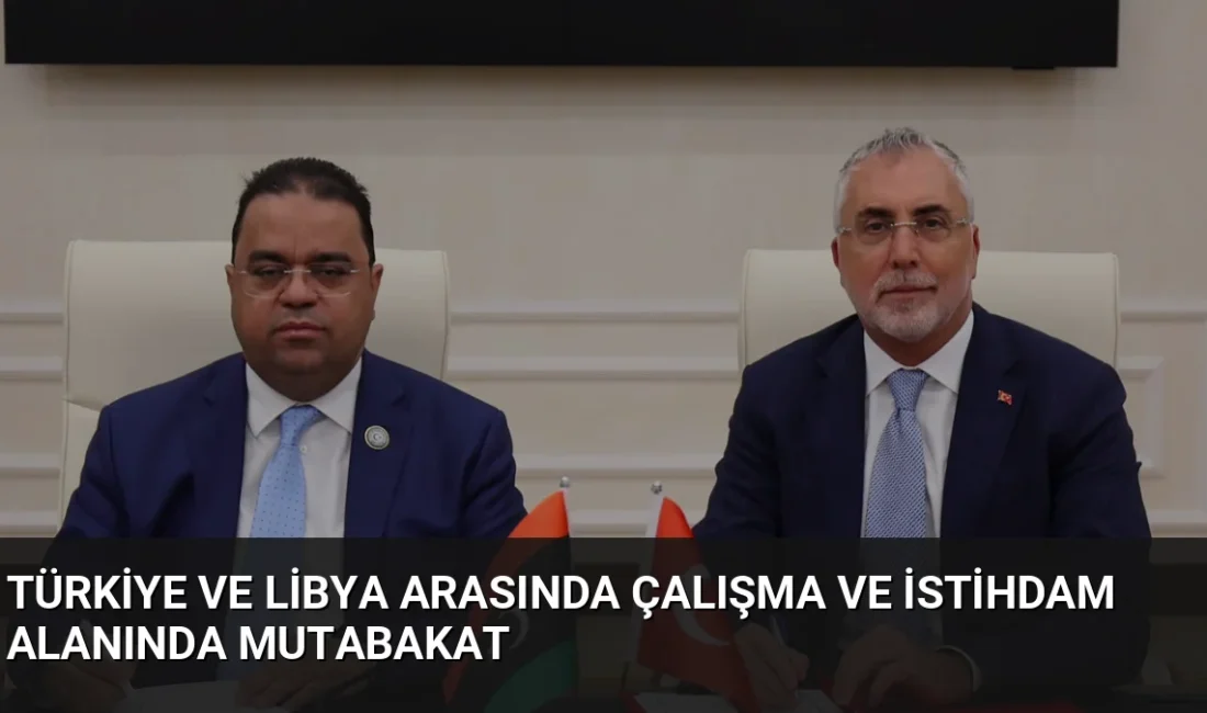 Türkiye ve Libya, çalışma hayatı ve istihdam alanında iş birliğini