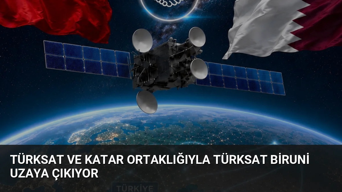 Türksat ve Katar arasındaki stratejik ortaklıkla filoya katılacak Türksat-Biruni uydusu,