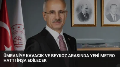 Ümraniye-Kavacık-Beykoz arasında inşa edilecek 17,5 kilometrelik yeni metro hattı için