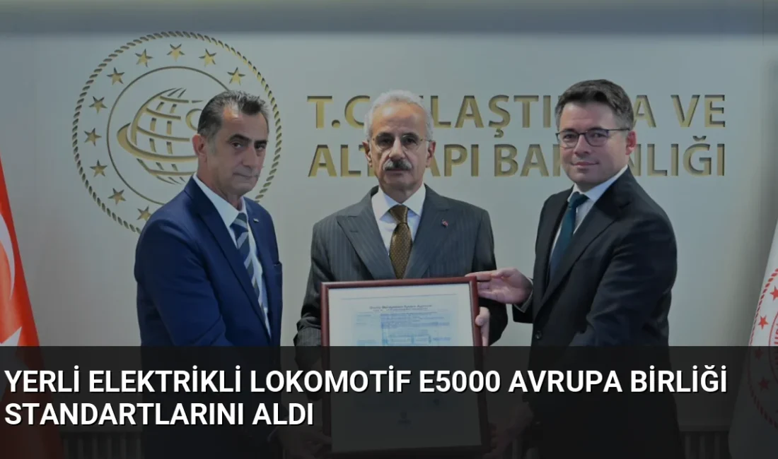 Türkiye'nin ilk yerli elektrikli lokomotifi E5000, TSI sertifikasını alarak Avrupa