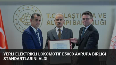 Türkiye'nin ilk yerli elektrikli lokomotifi E5000, TSI sertifikasını alarak Avrupa
