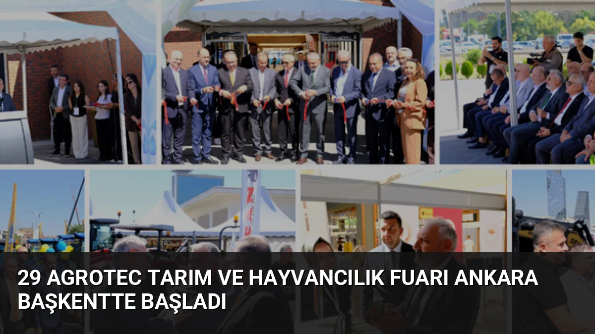 29. AGROTEC 2026 Uluslararası Tarım ve Hayvancılık Fuarı, Ankara'da kapılarını