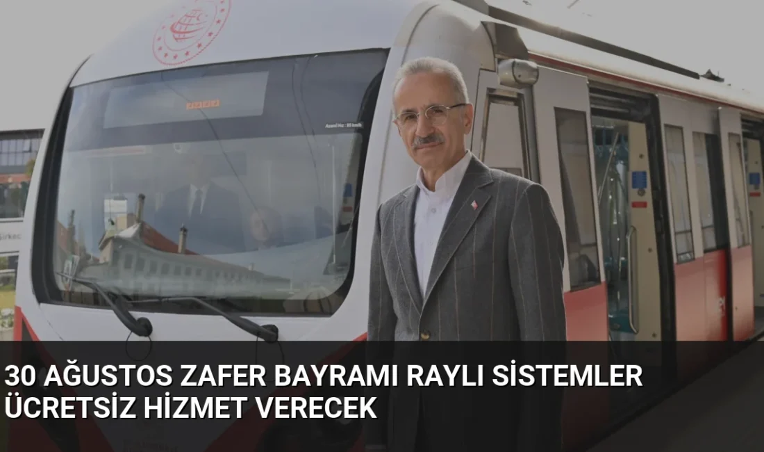 30 Ağustos Zafer Bayramı'nda Ankara, İstanbul ve İzmir'de bazı raylı