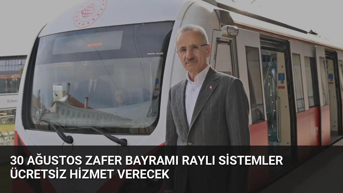 30 Ağustos Zafer Bayramı'nda Ankara, İstanbul ve İzmir'de bazı raylı