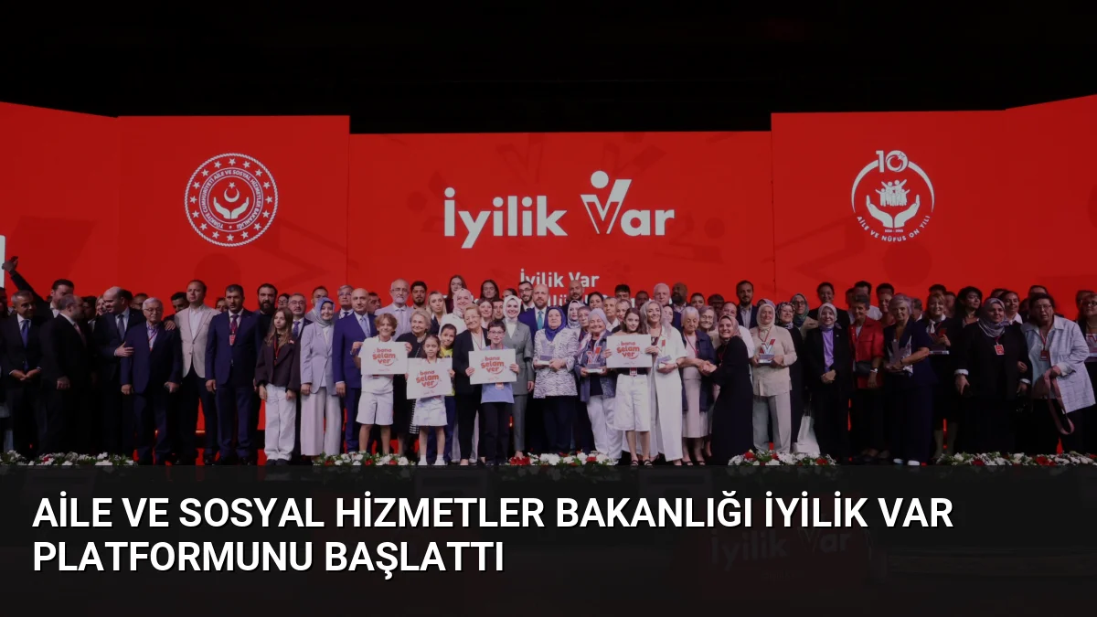 Bakan Mahinur Özdemir Göktaş, Türkiye'nin gönüllülük ağını dijitalleştiren İyilik Var