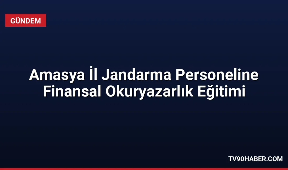 Amasya İl Jandarma Komutanlığı personeline, Sermaye Piyasası Kurulu iş birliğiyle