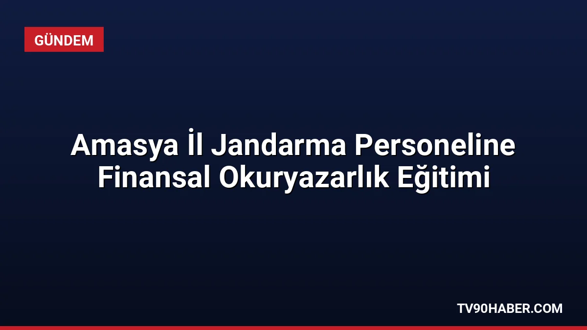 Amasya İl Jandarma Komutanlığı personeline, Sermaye Piyasası Kurulu iş birliğiyle