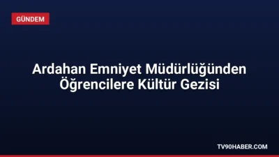 Ardahan Emniyet Müdürlüğü, Beşiktaş Köyü öğrencileri için Şeytan Kalesi ve
