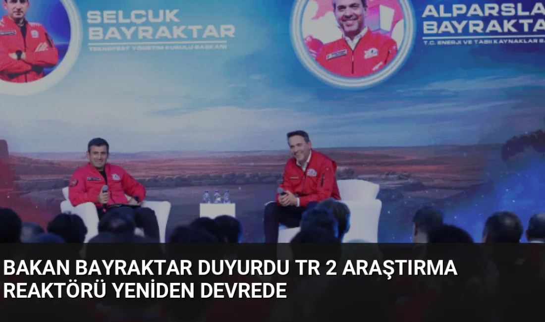 Bakan Bayraktar, TR 2 Araştırma Reaktörü'nün yeniden lisanslandığını ve nükleer