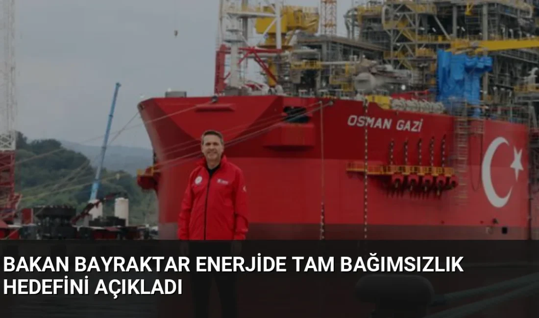 Bakan Bayraktar, Türkiye'nin enerji üretimini 4 katına çıkarma hedefiyle yerli