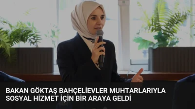 Aile ve Sosyal Hizmetler Bakanı Mahinur Özdemir Göktaş, Bahçelievler'de muhtarlarla
