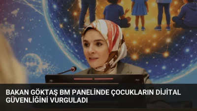 Bakan Göktaş, BM'de çocukların dijital güvenliği için tasarımda koruyucu yaklaşım