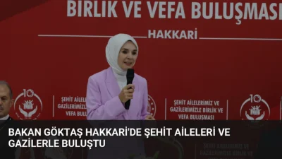 Bakan Mahinur Özdemir Göktaş, Hakkari'de şehit aileleri ve gazilerle bir