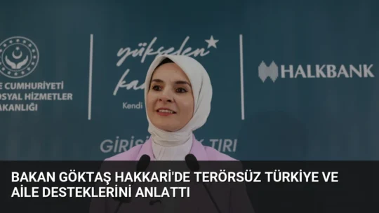 Bakan Mahinur Özdemir Göktaş, Hakkari'de Terörsüz Türkiye vurgusu yaparak kadın