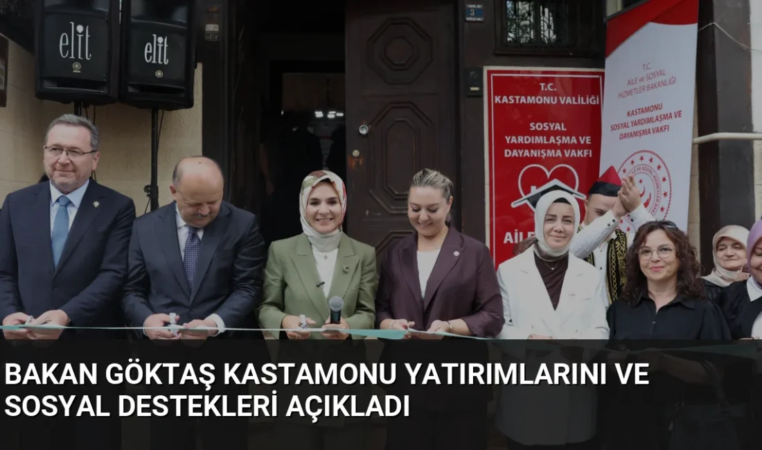 Bakan Göktaş, Kastamonu'da 24 yılda 8,6 milyar liralık sosyal hizmet
