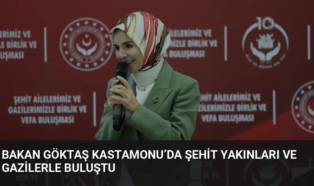 Aile ve Sosyal Hizmetler Bakanı Mahinur Özdemir Göktaş, Kastamonu’da düzenlenen