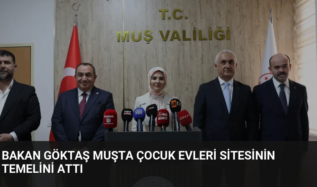 Muş'a giden Bakan Mahinur Özdemir Göktaş, 50 kapasiteli çocuk evleri