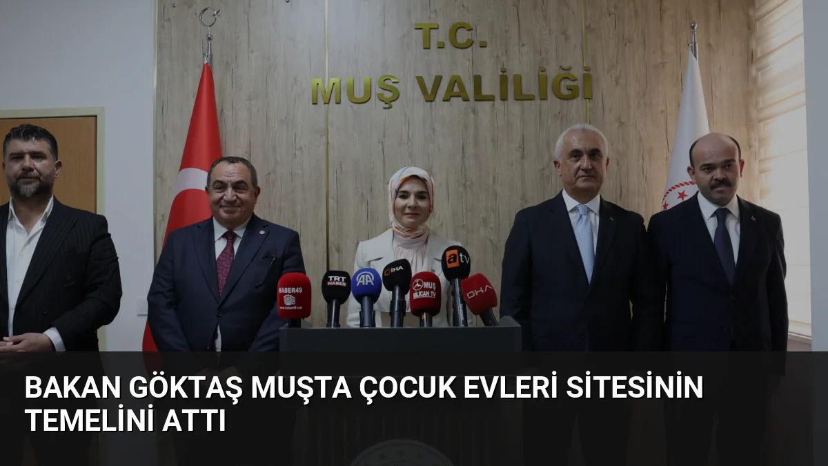Muş'a giden Bakan Mahinur Özdemir Göktaş, 50 kapasiteli çocuk evleri