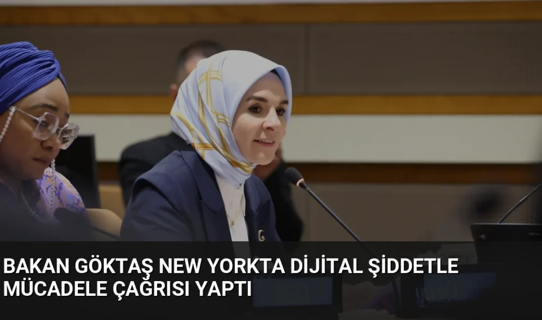Bakan Göktaş, BM'deki toplantıda dijital şiddetle mücadele için uluslararası iş