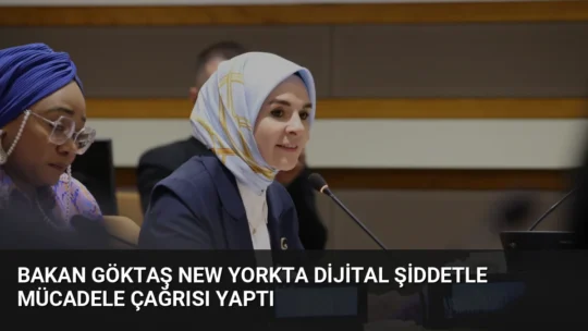 Bakan Göktaş, BM'deki toplantıda dijital şiddetle mücadele için uluslararası iş