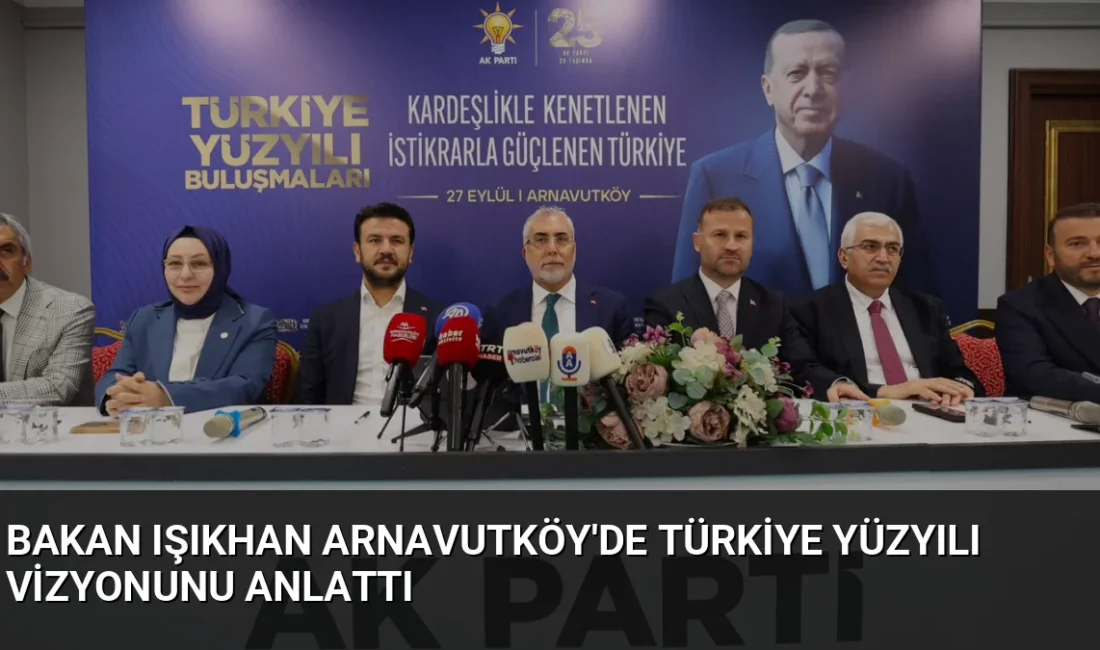 Bakan Işıkhan Arnavutköy'de 2029 yılı işsizlik hedefini açıkladı ve istihdam