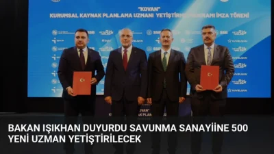 Bakan Işıkhan, savunma sanayisinde kullanılacak KOVAN sistemi için 500 gencin