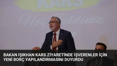Bakan Vedat Işıkhan, Kars’ta yaptığı açıklamada işverenlerin SGK borçları için