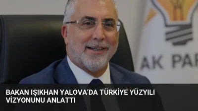 Bakan Işıkhan Yalova'da yaptığı açıklamalarda, aktif sigortalı sayısının 112 bine