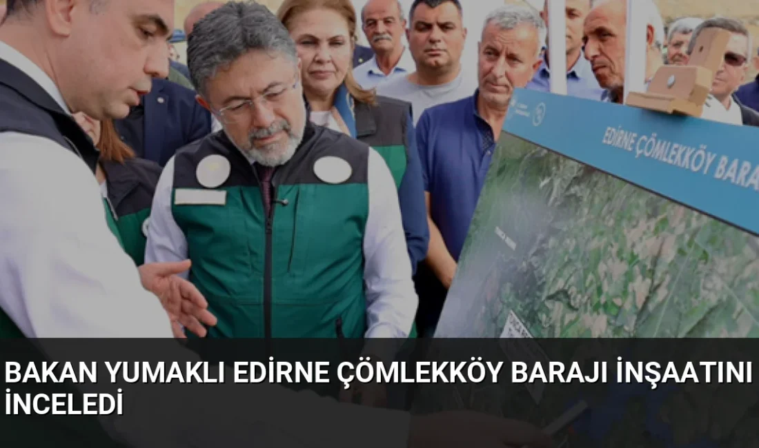 Tarım ve Orman Bakanı İbrahim Yumaklı, 2028'de bitmesi planlanan Çömlekköy
